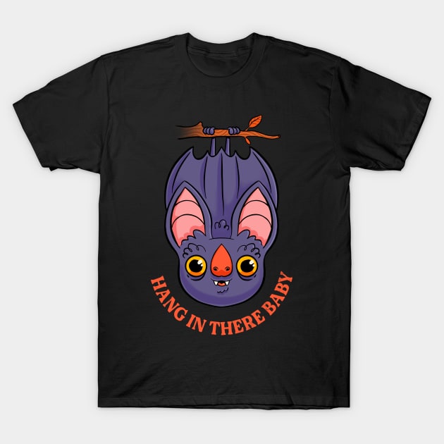 Hang in there baby T-Shirt by ppmid